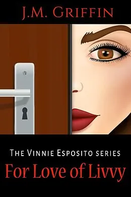 E-Book (epub) For Love of Livvy (The Vinnie Esposito Series) von J. M. Griffin