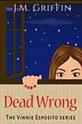 E-Book (epub) Dead Wrong (The Vinnie Esposito Series) von J. M. Griffin