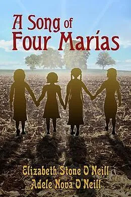 E-Book (epub) A Song of Four Marías von Adele Nova O'Neill, Elizabeth Stone O'Neill