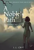 E-Book (epub) A Noble's Path (The Enchanted Isles, #2) von I. L. Cruz