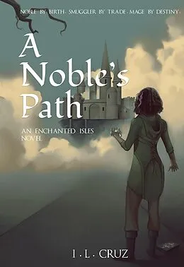 E-Book (epub) A Noble's Path (The Enchanted Isles, #2) von I. L. Cruz