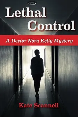 E-Book (epub) Lethal Control (A Doctor Nora Kelly Mystery, #2) von Kate Scannell
