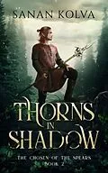 E-Book (epub) Thorns in Shadow von Sanan Kolva