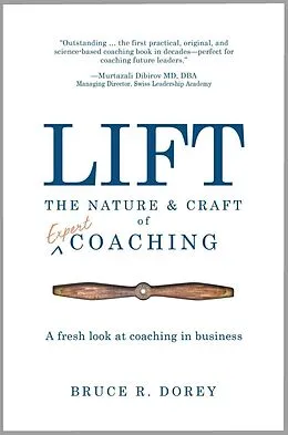 E-Book (epub) Lift: The Nature and Craft of Expert Coaching von Bruce R Dorey