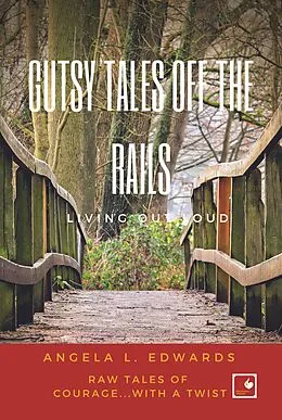 E-Book (epub) Gutsy Tales Off the Rails von Angela L Edwards