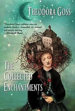 E-Book (epub) The Collected Enchantments von Theodora Goss