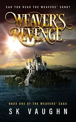 E-Book (epub) Weaver's Revenge (Weavers Saga, #1) von S. K. Vaughn
