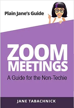 E-Book (epub) Zoom Meetings: A Guide for the Non-Techie von Jane Tabachnick