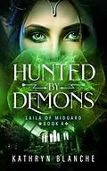 E-Book (epub) Hunted by Demons (Laila of Midgard Book 4) von Kathryn Blanche