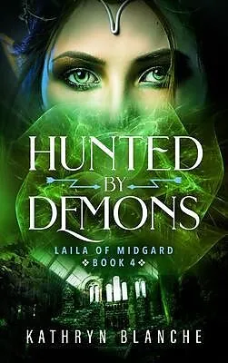 E-Book (epub) Hunted by Demons (Laila of Midgard Book 4) von Kathryn Blanche