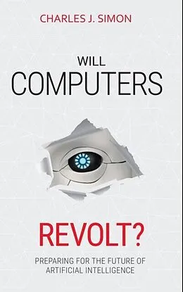 E-Book (epub) Will Computers Revolt? von Charles J Simon