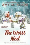 E-Book (epub) The Worst Noel (The Juniper Junction Holiday Mystery Series, #1) von Amy M. Reade