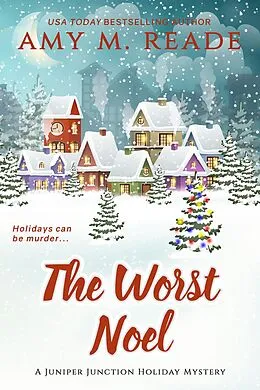 E-Book (epub) The Worst Noel (The Juniper Junction Holiday Mystery Series, #1) von Amy M. Reade