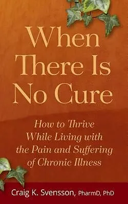 E-Book (epub) When There Is No Cure von Craig K. Svensson