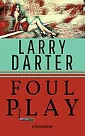 E-Book (epub) Foul Play (Malone Mystery Novels, #6) von Larry Darter