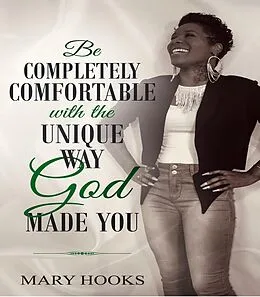 E-Book (epub) Be Completely Comfortable with the Unique Way God Made You von Mary Hooks