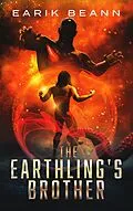 E-Book (epub) The Earthling's Brother von Earik Beann