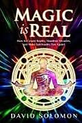 Kartonierter Einband Magic is Real: How to Create Reality, Manifest Miracles and Make Spirituality Fun Again! von David Solomon