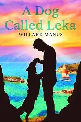 E-Book (epub) A Dog Called Leka von Willard Manus