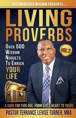 E-Book (epub) Distinguished Wisdom Presents. . . "Living Proverbs"-Vol.2 von Turner Levise Terrance