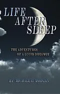 E-Book (epub) Life After Sleep, The Adventures of a Lucid Dreamer von Michael Morgan