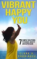 E-Book (epub) Vibrant Happy You von Clara V Rodriguez