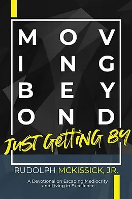 E-Book (epub) Moving Beyond Just Getting By von Rudolph McKissick Jr.