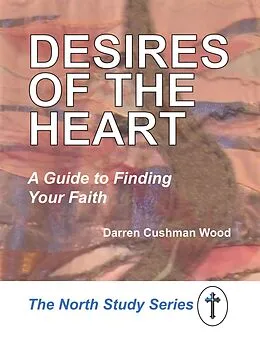 E-Book (epub) Desires of the Heart von Darren Cushman Wood