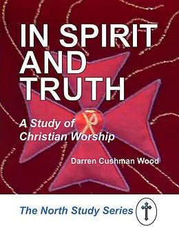 E-Book (epub) In Spirit and Truth von Darren Cushman Wood