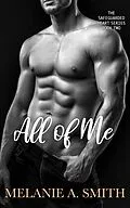 E-Book (epub) All of Me: A Steamy Love Triangle Romantic Suspense (The Safeguarded Heart Series, #2) von Melanie A. Smith