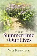 E-Book (epub) The Summertime of Our Lives von Nyle Kardatzke