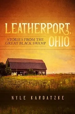 E-Book (epub) Leatherport, Ohio von Nyle Kardatzke
