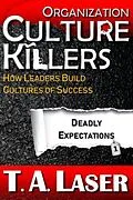 E-Book (epub) Organization Culture Killers, Deadly Expectations 1 von T. A. Laser