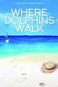 E-Book (epub) Where Dolphins Walk von Douglas A. Keehn