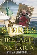 E-Book (epub) Stories from Ireland and America von William Oliver O'Neill