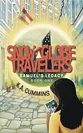 E-Book (epub) Snow Globe Travelers: Samuel's Legacy von K. A. Cummins