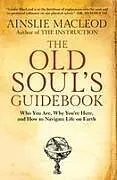 Kartonierter Einband The Old Soul's Guidebook von Ainslie Macleod