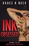 E-Book (epub) Ink Obsessed (Obsession Trilogy, #1) von Bruce K Beck
