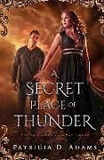 Kartonierter Einband A Secret Place of Thunder von Patricia Adams