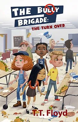 E-Book (epub) Bully Brigade: The Turn Over von T. T. Floyd