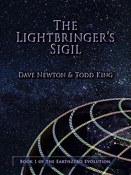 E-Book (epub) The Lightbringer's Sigil (The EarthZero Evolution, #1) von Dave Newton, Todd King