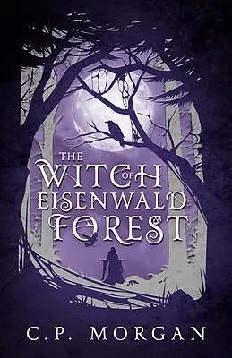 E-Book (epub) The Witch of Eisenwald Forest von C. P. Morgan