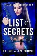 E-Book (epub) List of Secrets: A Suspenseful FBI Crime Thriller (Vital Secrets, #2) von D. F. Hart, K. W. Branzell