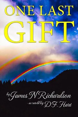 E-Book (epub) One Last Gift: An Anthology von James Richardson, D. F. Hart