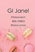 E-Book (epub) GI Janel - Permanent IBS/SIBO Resolution von Kathleen Janel