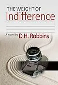 E-Book (epub) The Weight of Indifference von D. H. Robbins