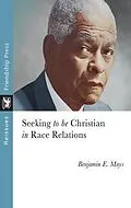 E-Book (epub) Seeking to Be Christian in Race Relations von Benjamin Mays