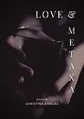E-Book (epub) Love and Metaxa von Christina Strigas