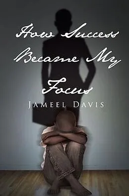 E-Book (epub) How Success Became My Focus von Jameel Davis
