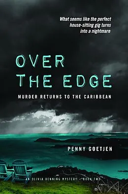 E-Book (epub) Over the Edge: Murder Returns to the Caribbean (Olivia Benning Mysteries, #2) von Penny Goetjen